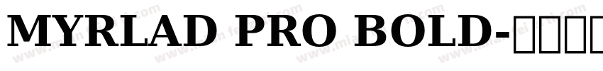 MYRLAD PRO BOLD字体转换